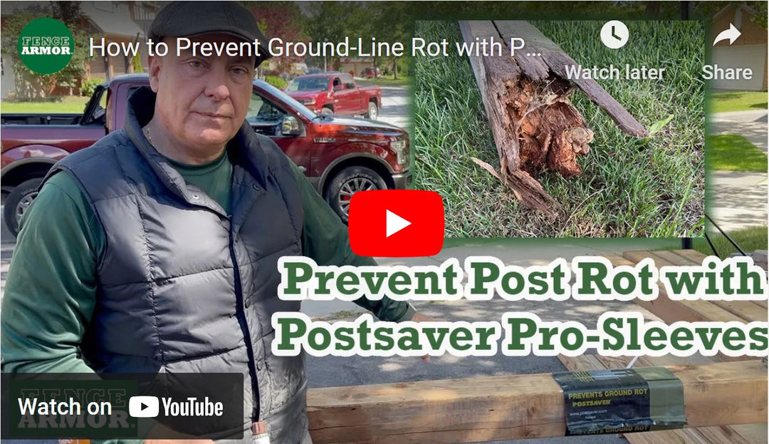 How to Prevent Ground-Line Rot with Postsaver Pro-Sleeves 20 Year Guarantee | Fence Armor