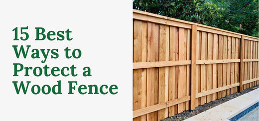 15 Best Ways to Protect a Wood Fence