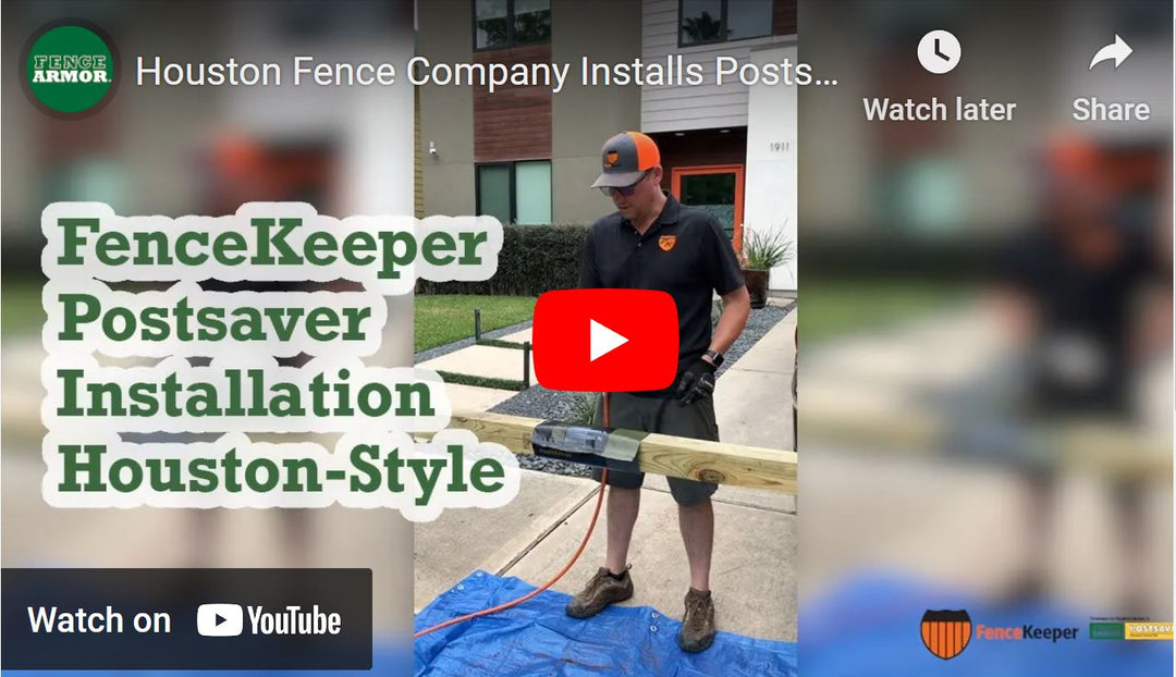 Houston Fence Company Installs Postsaver | Fence Armor