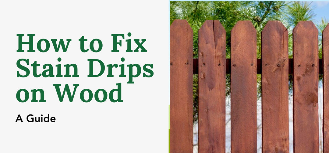 How to Fix Stain Drips on Wood: A Guide