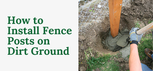 How to Install Fence Posts on Dirt Ground