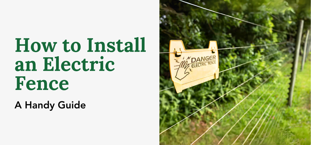 How to Install an Electric Fence: A Handy Guide