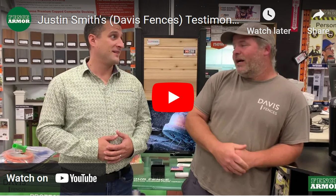 Justin Smith's (Davis Fences) Testimonial | Fence Armor