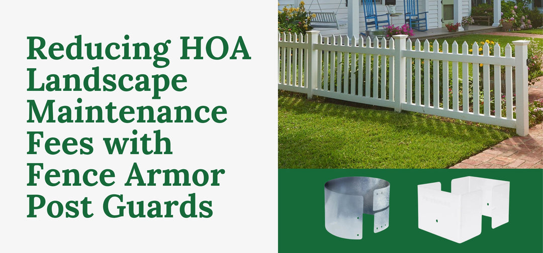 Reducing HOA Landscape Maintenance Fees with Fence Armor Post Guards
