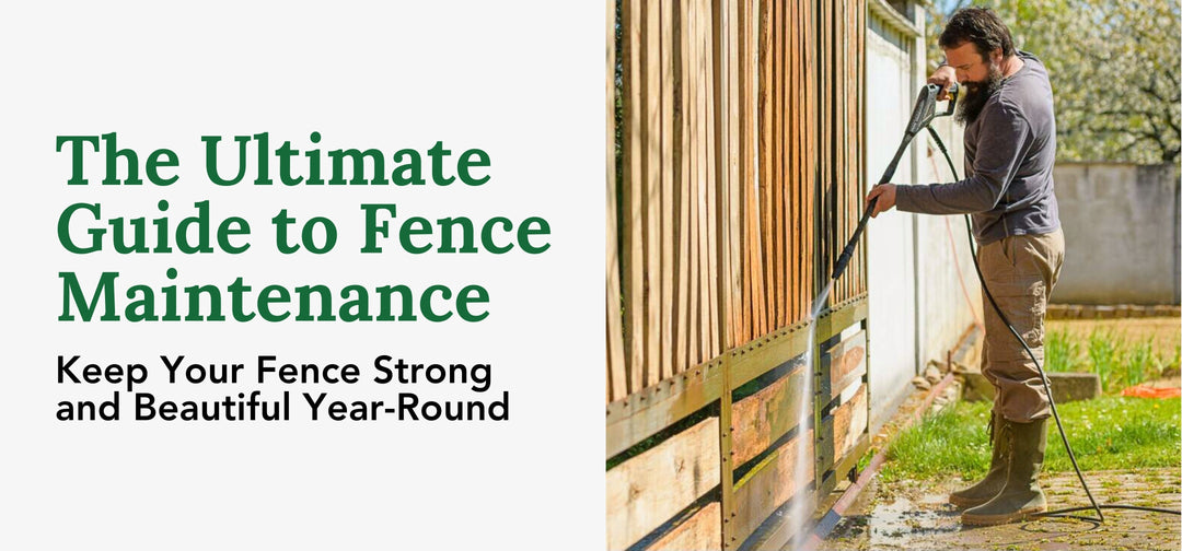 Fence Maintenance: Keep Your Fence Strong and Beautiful Year-Round
