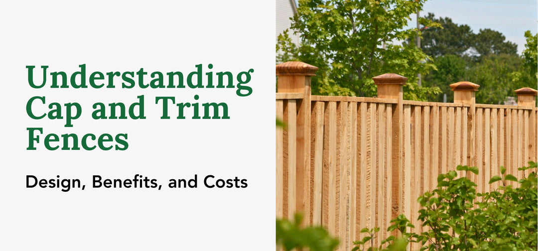 Understanding Cap and Trim Fences: Design, Benefits, and Costs